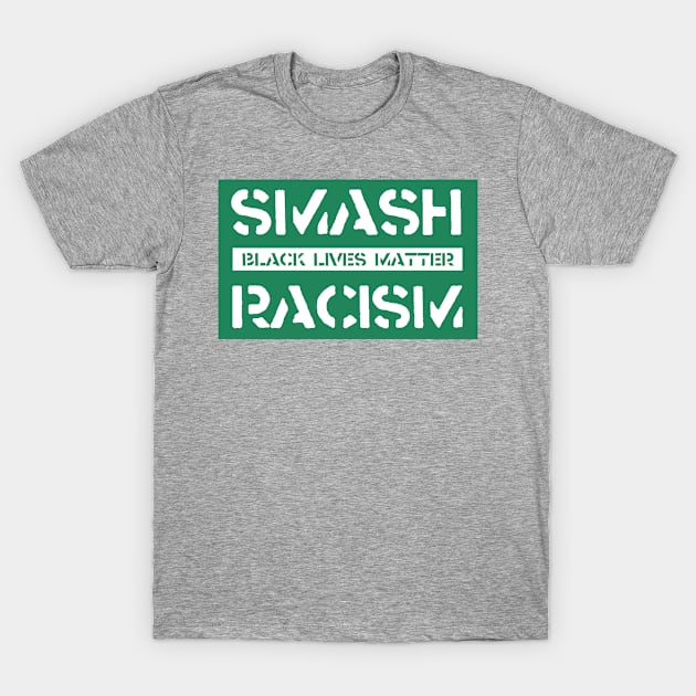 Smash the racism T-Shirt by Aprilskies